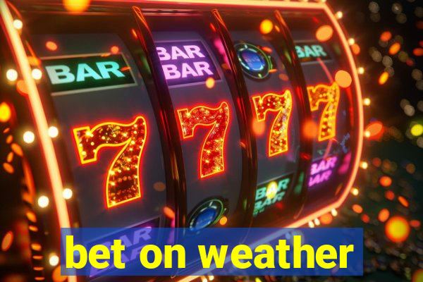 bet on weather