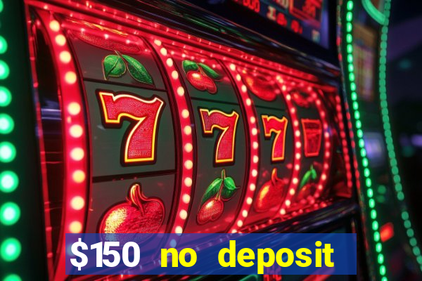 $150 no deposit bonus codes captain jack casino