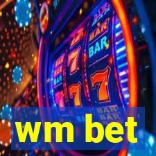 wm bet