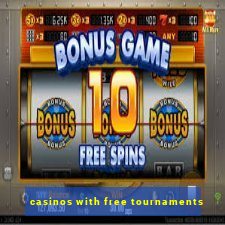 casinos with free tournaments