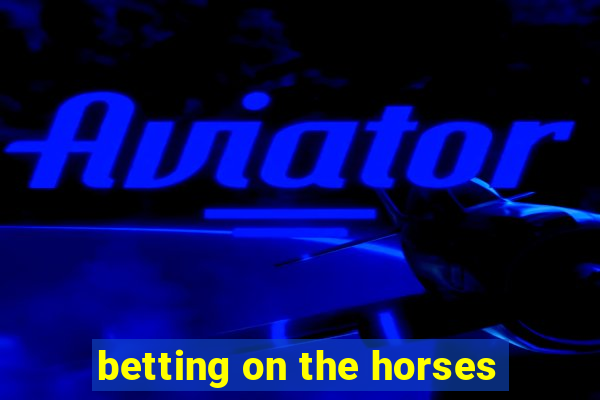 betting on the horses