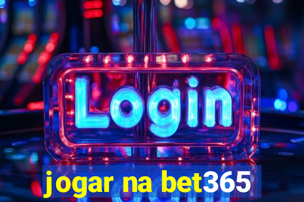 jogar na bet365