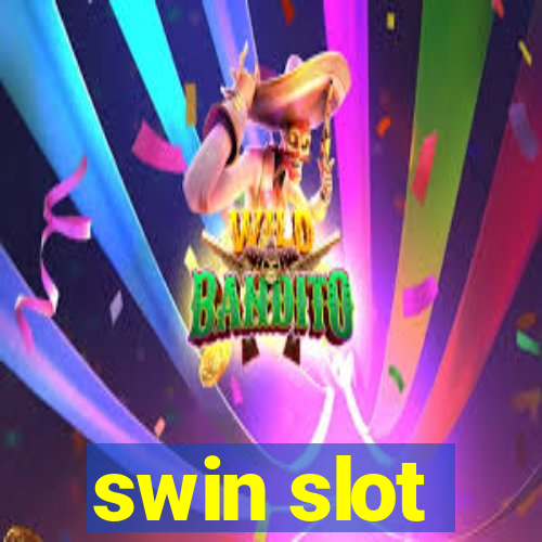 swin slot