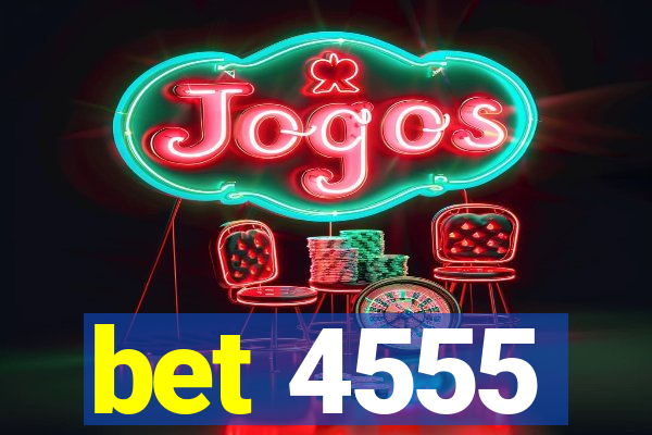 bet 4555