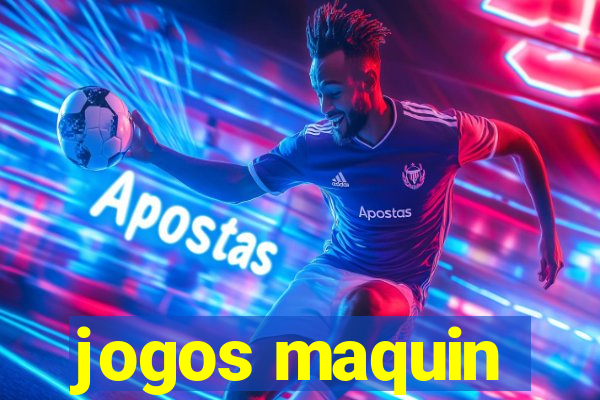 jogos maquin