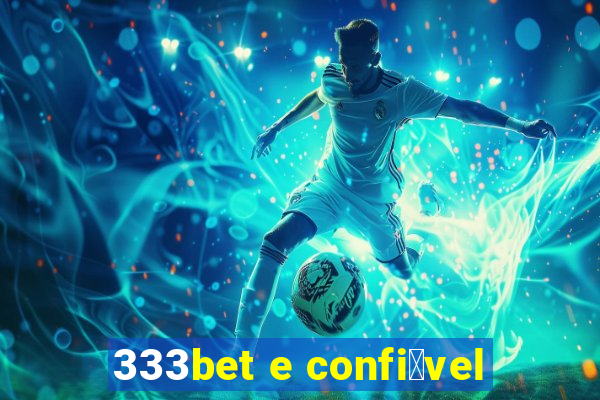 333bet e confi谩vel