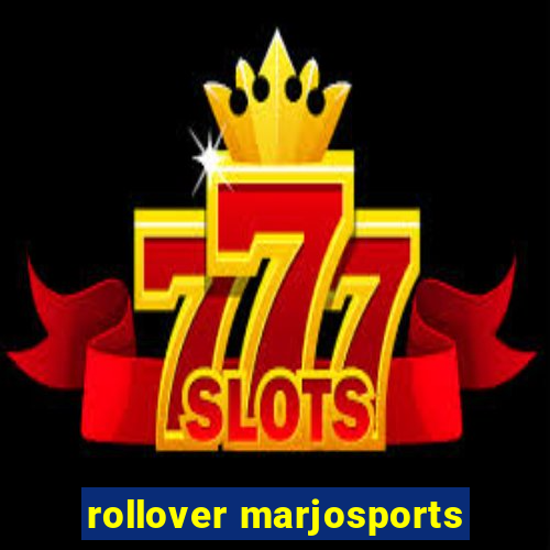 rollover marjosports