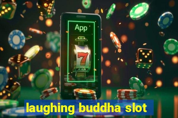 laughing buddha slot