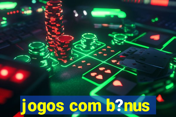 jogos com b?nus