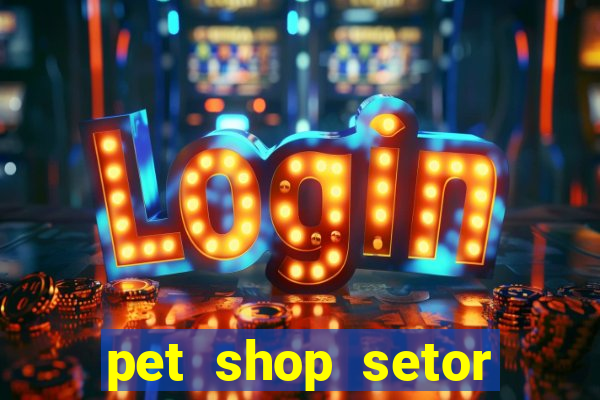 pet shop setor vila nova goiania