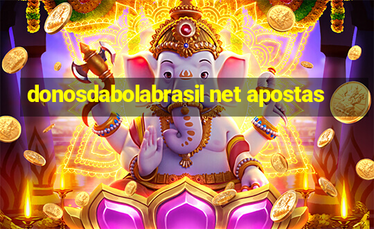 donosdabolabrasil net apostas