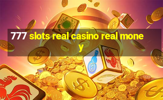 777 slots real casino real money