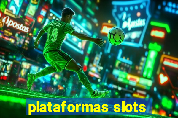 plataformas slots