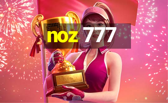 noz 777