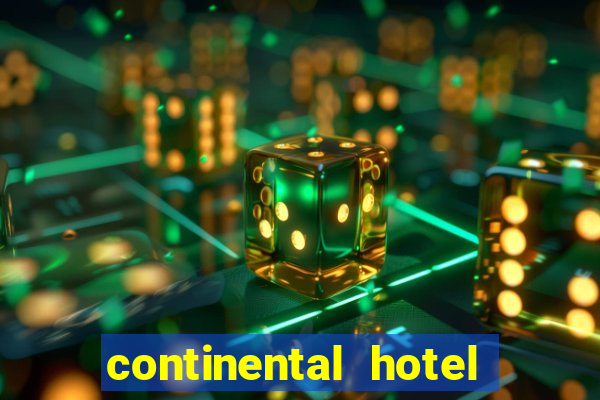 continental hotel & casino