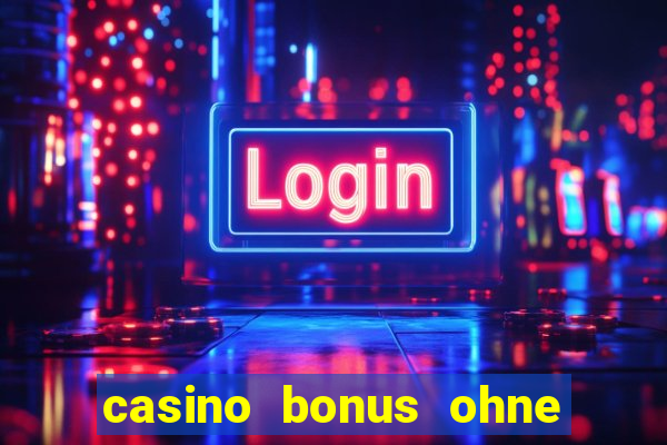 casino bonus ohne einzahlung 2021 neu