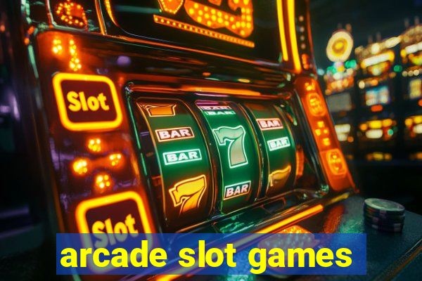 arcade slot games