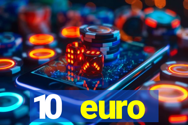 10 euro willkommensbonus casino