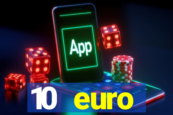 10 euro willkommensbonus casino