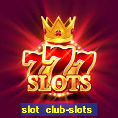 slot club-slots online game