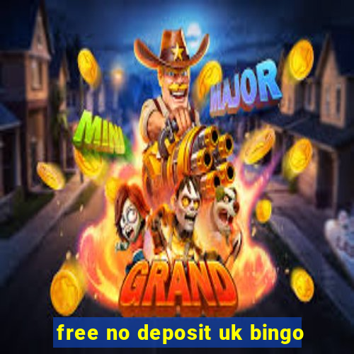 free no deposit uk bingo