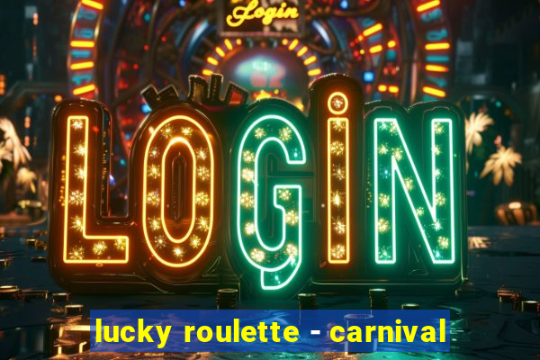 lucky roulette - carnival