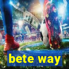 bete way