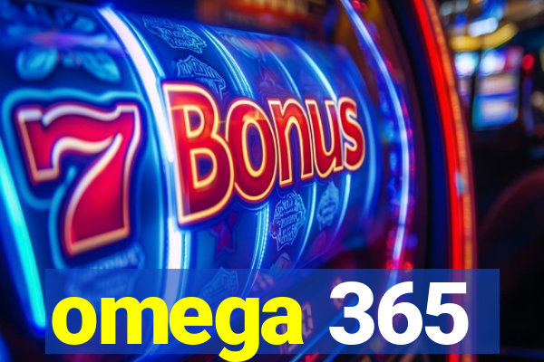 omega 365