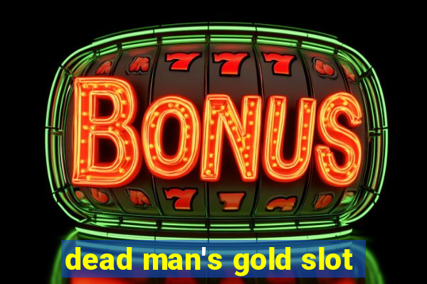 dead man's gold slot