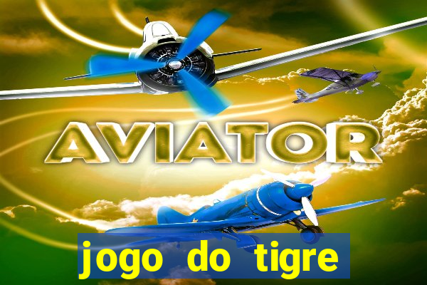 jogo do tigre passo a passo