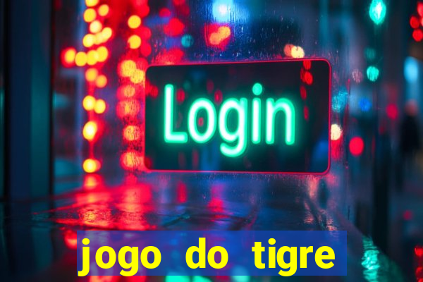 jogo do tigre passo a passo