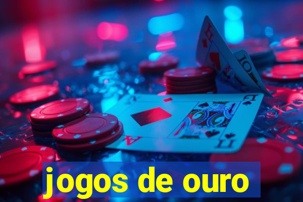 jogos de ouro