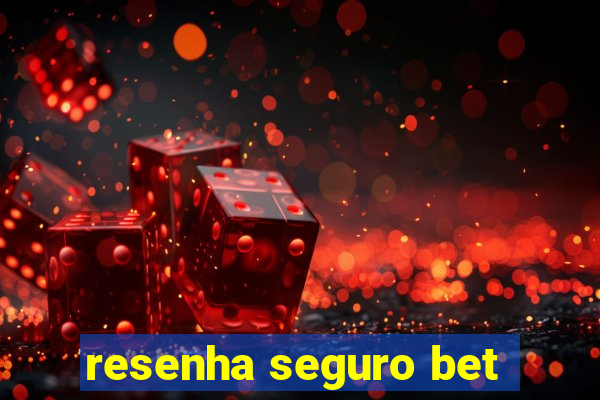 resenha seguro bet