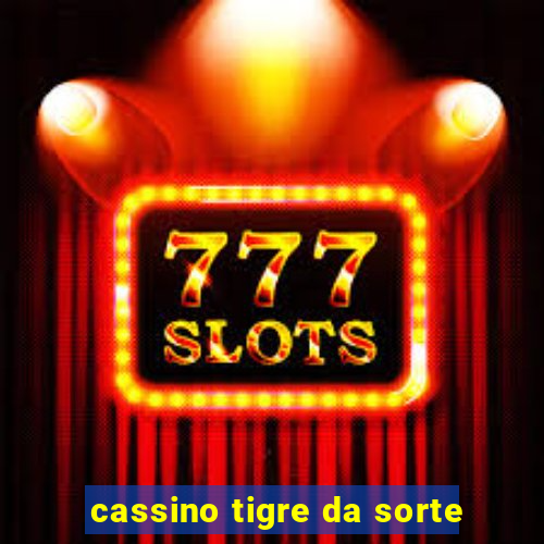 cassino tigre da sorte