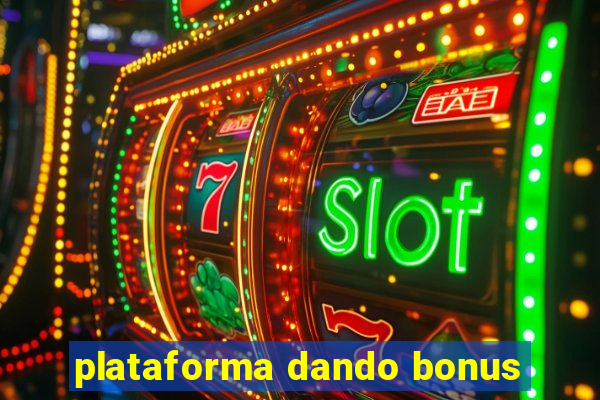 plataforma dando bonus