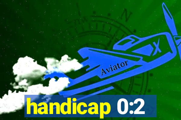 handicap 0:2