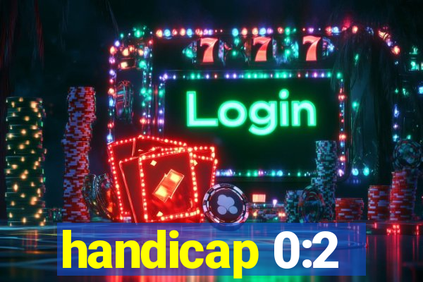 handicap 0:2