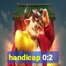 handicap 0:2