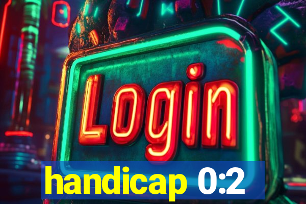 handicap 0:2