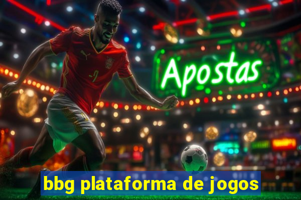 bbg plataforma de jogos