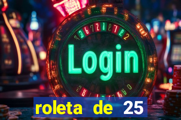 roleta de 25 centavos na estrela bet