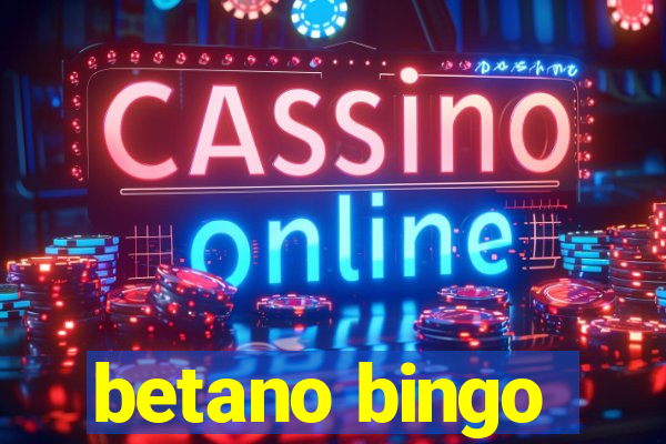 betano bingo