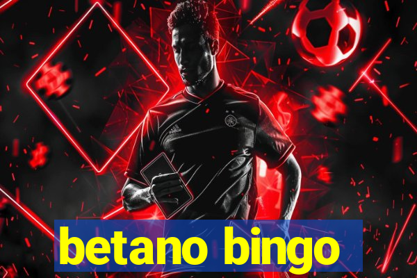 betano bingo