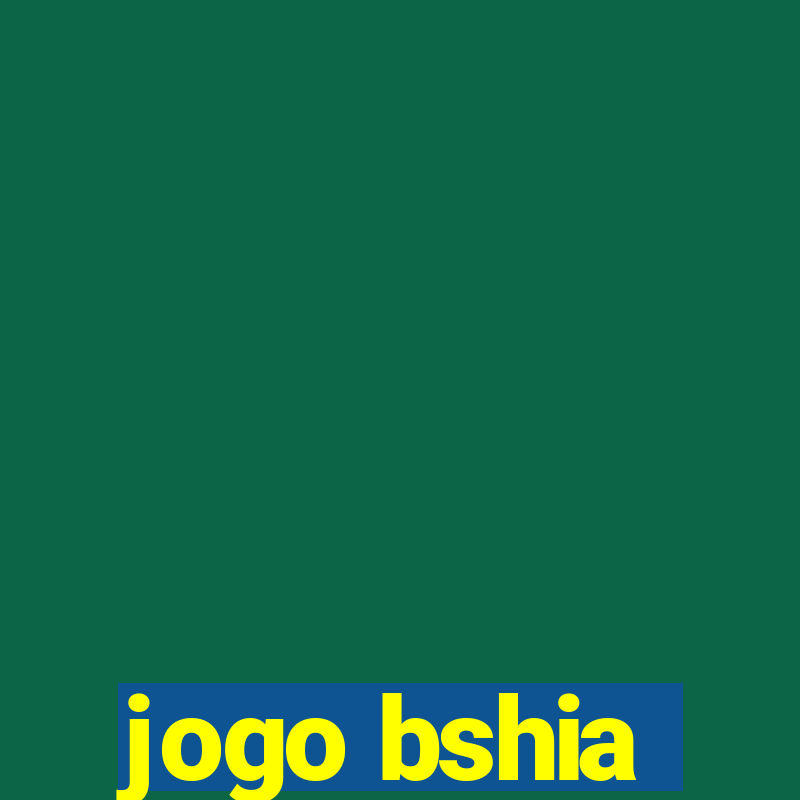 jogo bshia