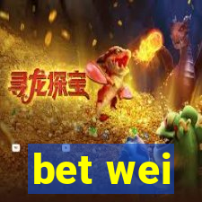 bet wei