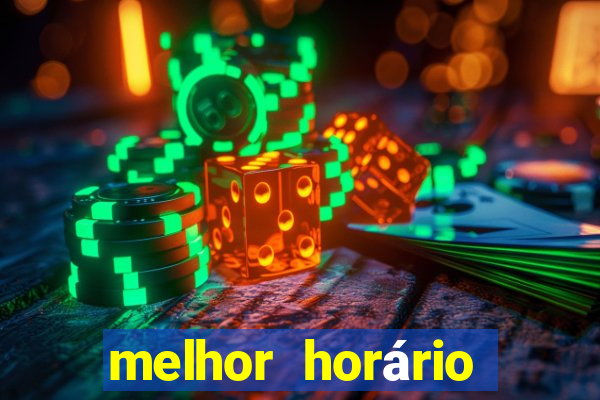 melhor horário para jogar fortune tiger de madrugada hoje