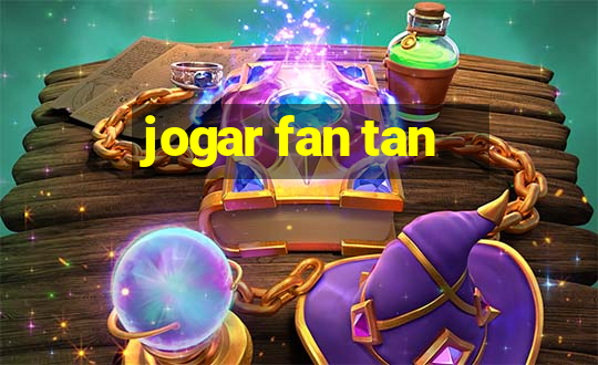 jogar fan tan