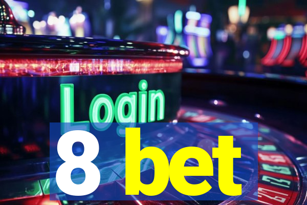 8 bet