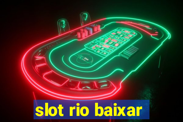 slot rio baixar