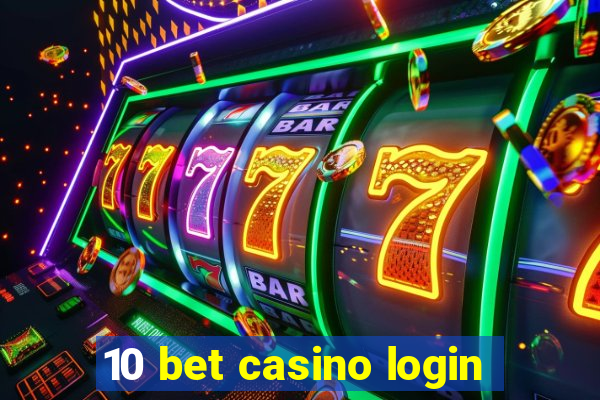 10 bet casino login